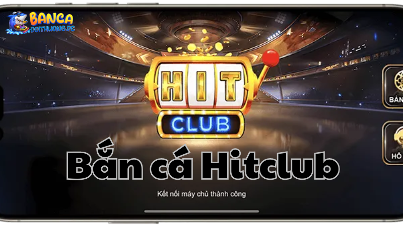 Phát triển của Hitclub 